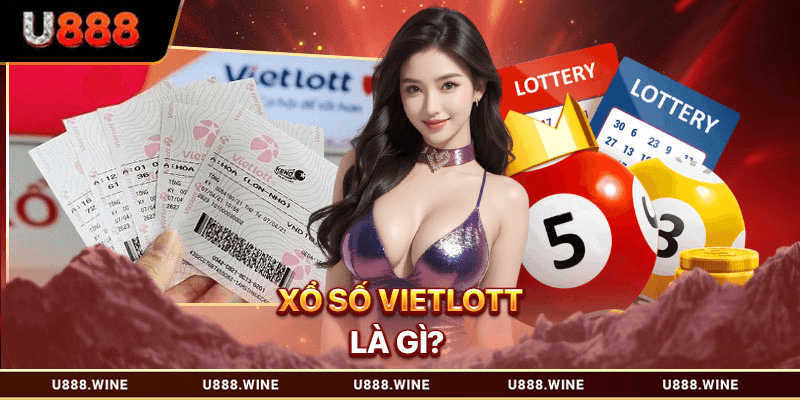 Xổ Số Vietlott là gì? 